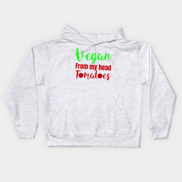 vegan from my head tomatoes Kids Hoodie by Storfa101